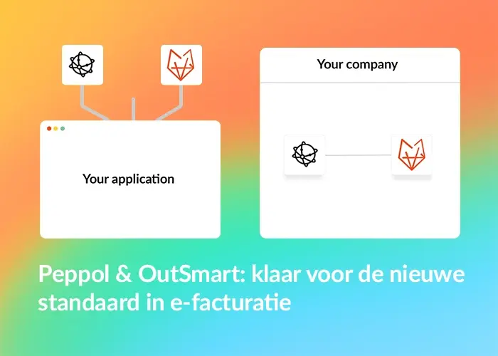 Peppol & OutSmart: klaar voor de nieuwe standaard in e-facturatie