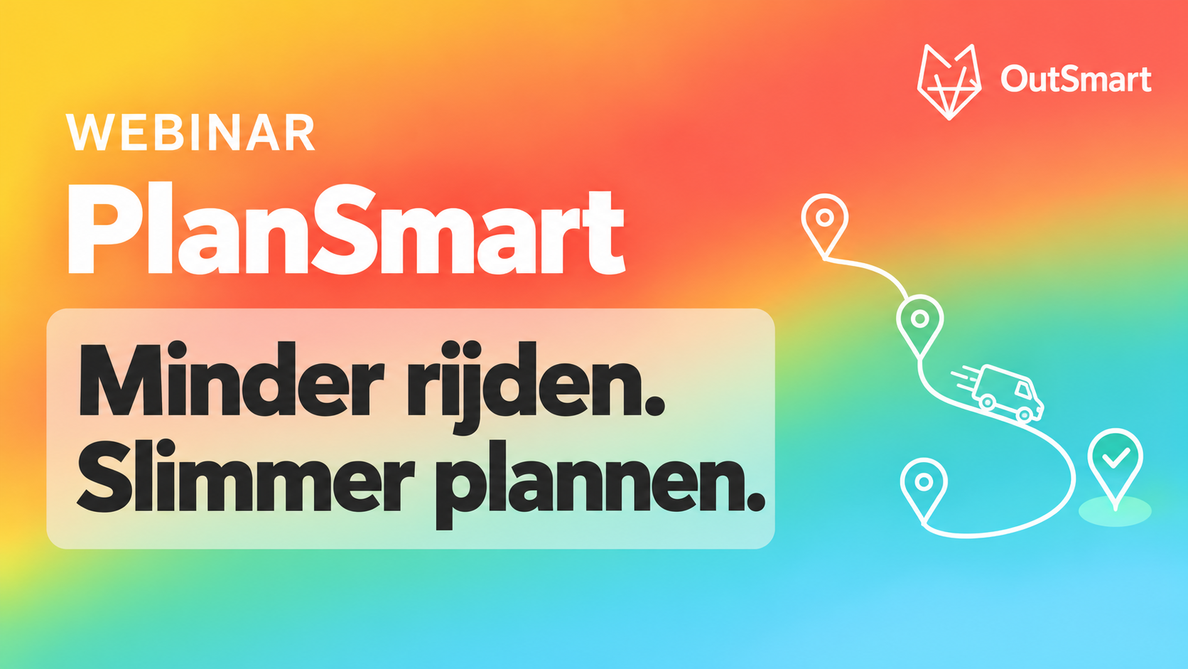 PlanSmart in OutSmart: automatisch je planning en routes maken
